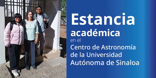 Estancia académica en el Centro de Astronomía de la Universidad Autónoma de Sinaloa